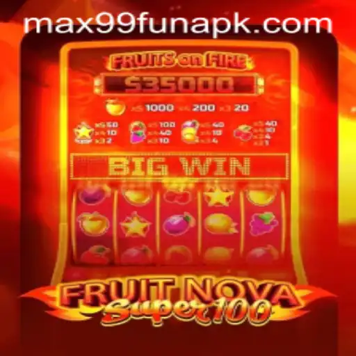 Exploring the Exciting World of FruitNovaSuper100 and MAX99.FUN